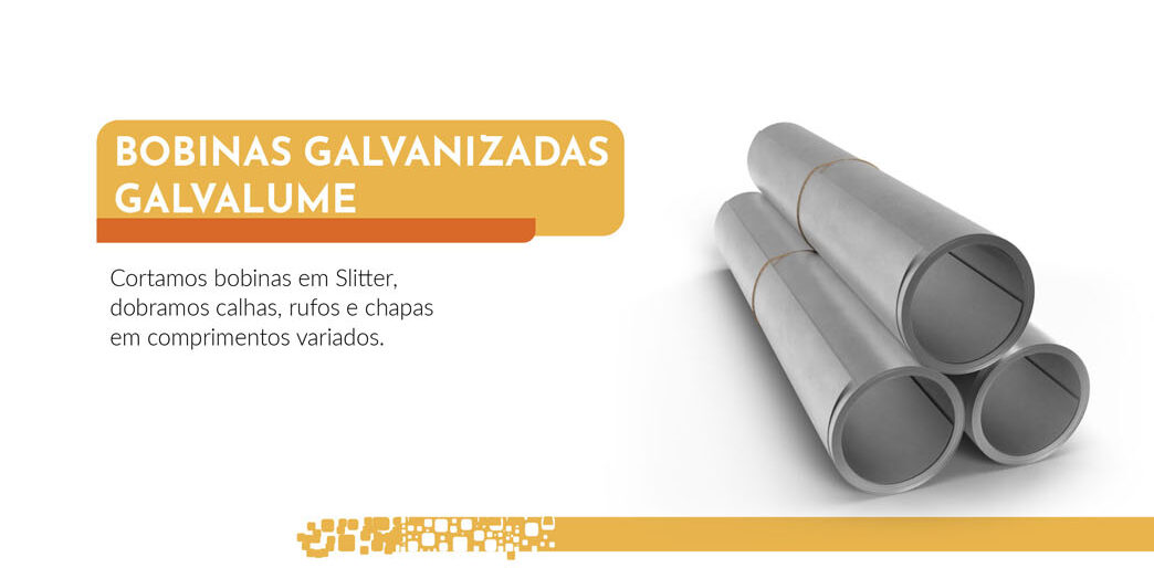 Bobinas galvanizadas Galvalume para telhas metálicas. Corte em Slitter, dobras de calhas e rufos em diversos comprimentos.